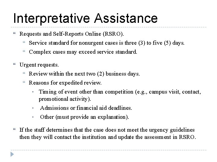 Interpretative Assistance Requests and Self-Reports Online (RSRO). Service standard for nonurgent cases is three