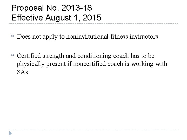 Proposal No. 2013 -18 Effective August 1, 2015 Does not apply to noninstitutional fitness