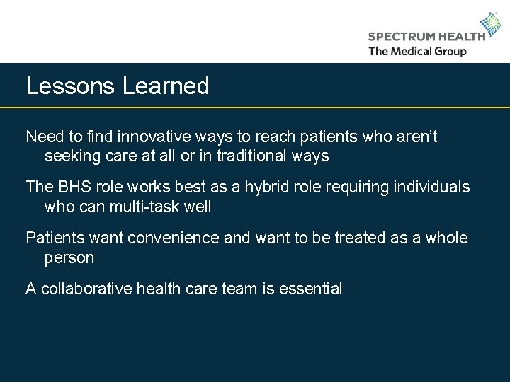 Lessons Learned Need to find innovative ways to reach patients who aren’t seeking care
