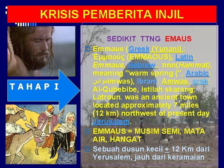 KRISIS PEMBERITA INJIL o TAHAP I o o SEDIKIT TTNG EMAUS Emmaus (Greek (Yunani)