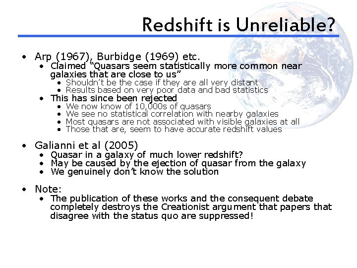 Redshift is Unreliable? • Arp (1967), Burbidge (1969) etc. • Claimed “Quasars seem statistically