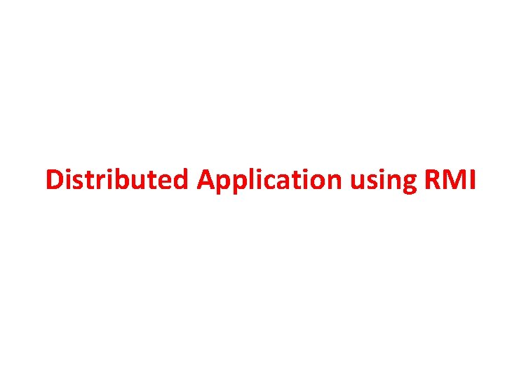 Distributed Application using RMI 