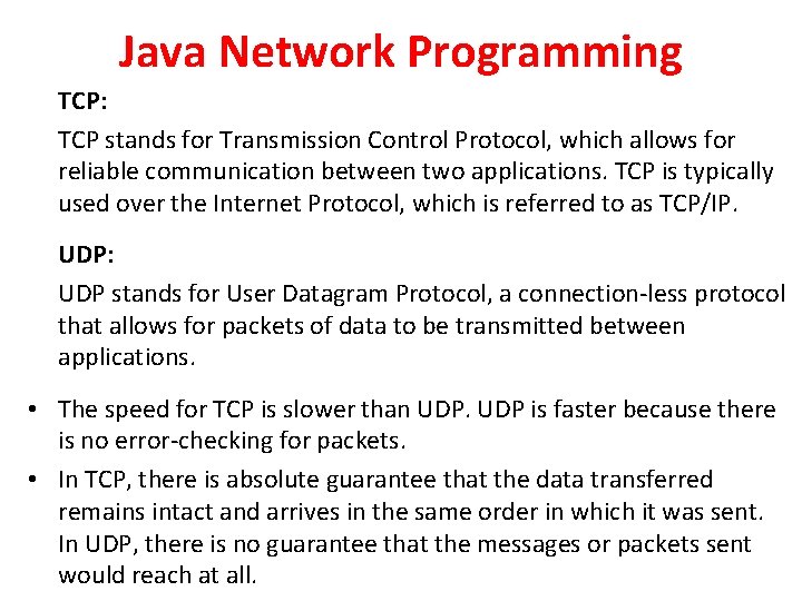 Java Network Programming TCP: TCP stands for Transmission Control Protocol, which allows for reliable