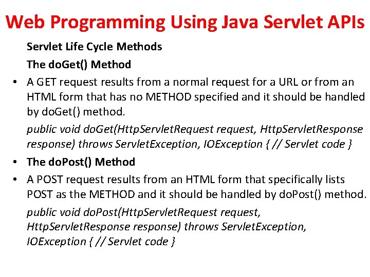 Web Programming Using Java Servlet APIs Servlet Life Cycle Methods The do. Get() Method