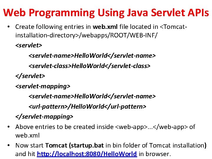 Web Programming Using Java Servlet APIs • Create following entries in web. xml file