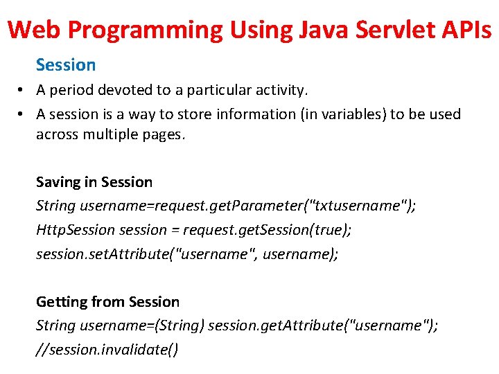 Web Programming Using Java Servlet APIs Session • A period devoted to a particular