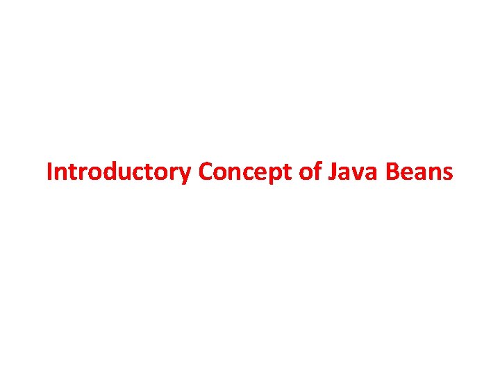 Introductory Concept of Java Beans 