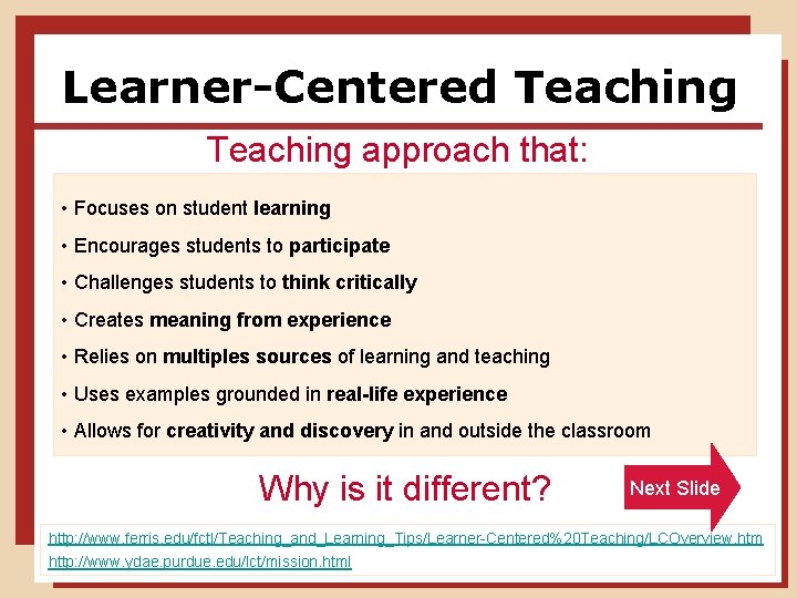 Learner-Centered Teaching approach that: • Focuses on student learning • Encourages students to participate