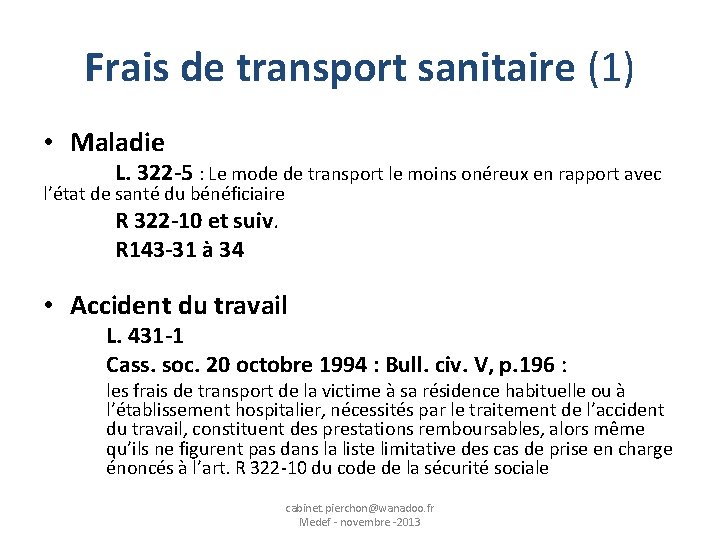 Frais de transport sanitaire (1) • Maladie L. 322 -5 : Le mode de