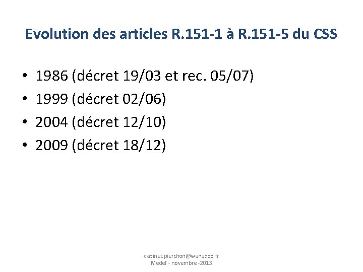 Evolution des articles R. 151 -1 à R. 151 -5 du CSS • •