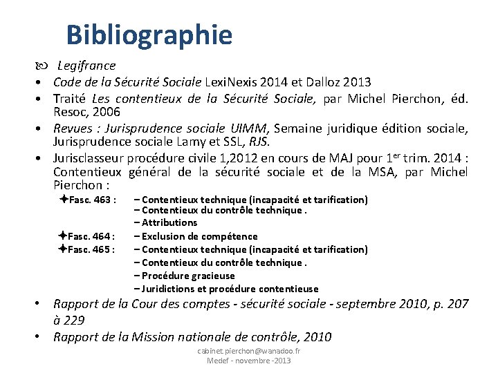 Bibliographie Legifrance • Code de la Sécurité Sociale Lexi. Nexis 2014 et Dalloz 2013