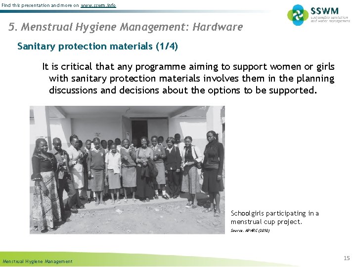 Find this presentation and more on www. sswm. info 5. Menstrual Hygiene Management: Hardware