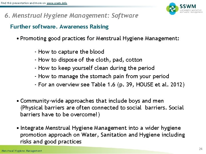 Find this presentation and more on www. sswm. info 6. Menstrual Hygiene Management: Software