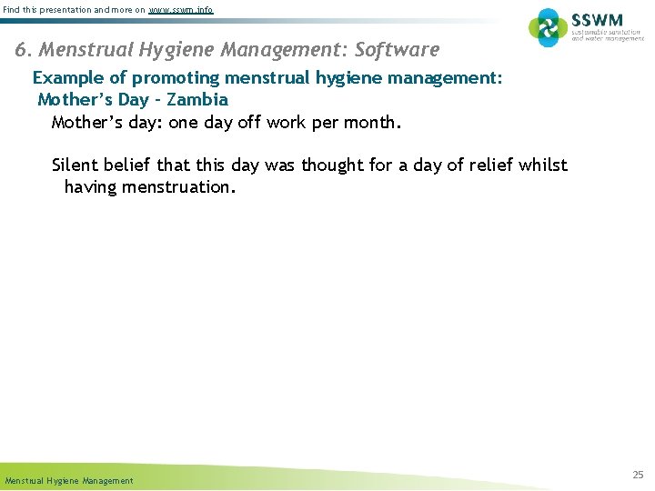 Find this presentation and more on www. sswm. info 6. Menstrual Hygiene Management: Software