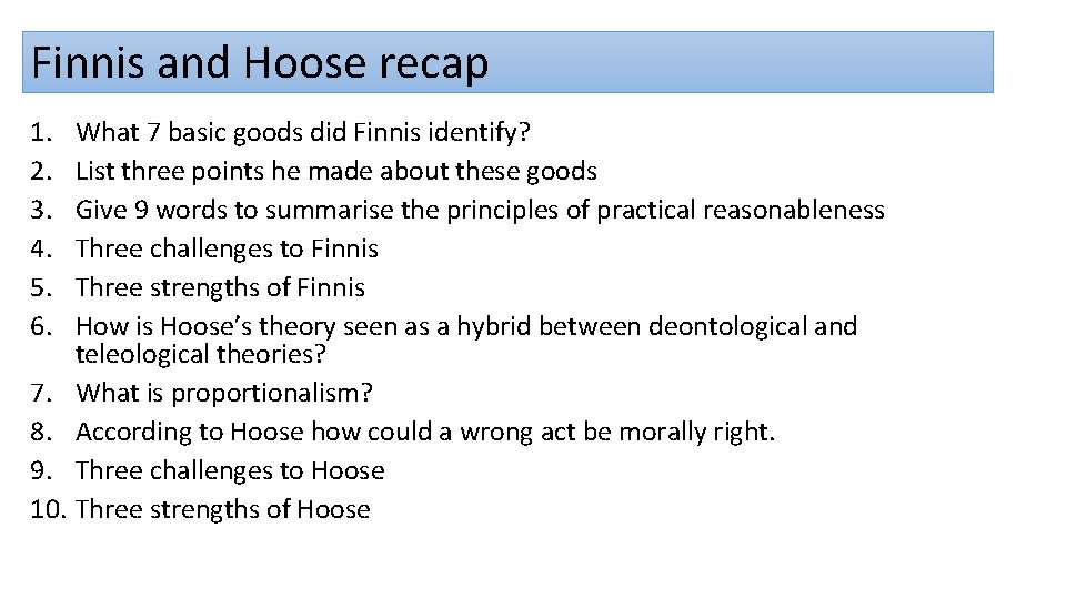 Finnis and Hoose recap 1. 2. 3. 4. 5. 6. What 7 basic goods