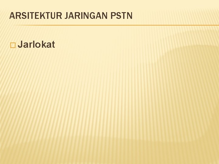 ARSITEKTUR JARINGAN PSTN � Jarlokat 