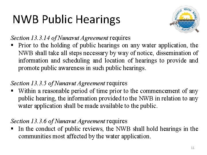 NWB Public Hearings Section 13. 3. 14 of Nunavut Agreement requires § Prior to