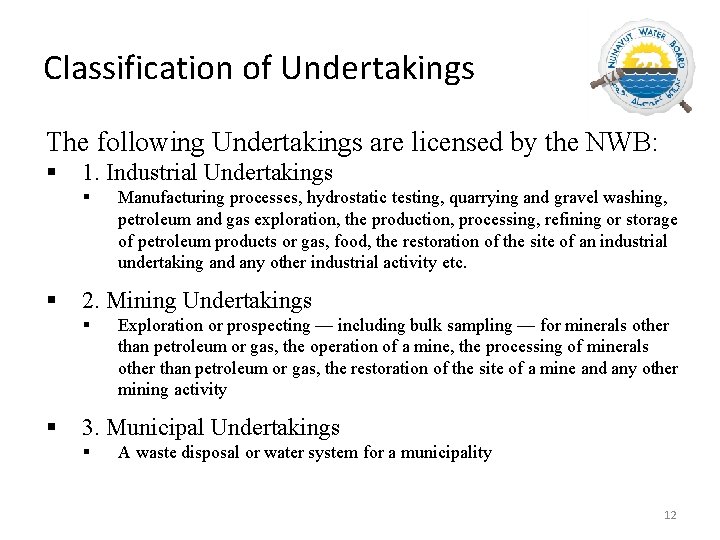 Classification of Undertakings The following Undertakings are licensed by the NWB: § 1. Industrial