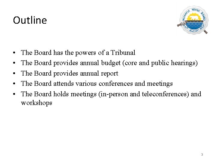 Outline • • • The Board has the powers of a Tribunal The Board