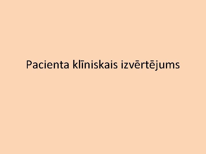 Pacienta klīniskais izvērtējums 