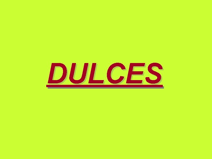 DULCES 