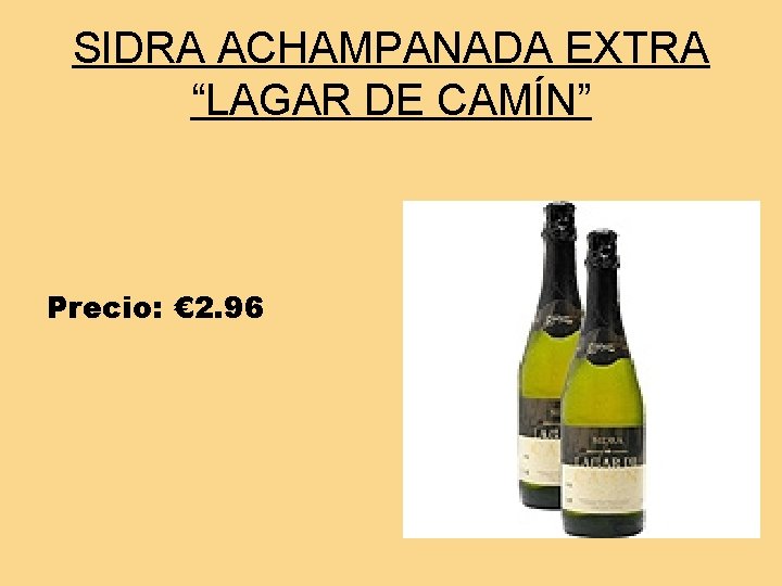 SIDRA ACHAMPANADA EXTRA “LAGAR DE CAMÍN” Precio: € 2. 96 