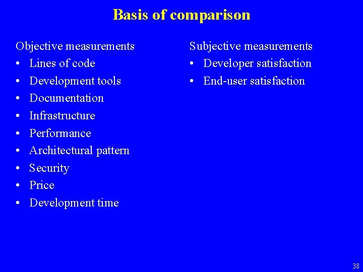 Basis of comparison Objective measurements • Lines of code • Development tools • Documentation