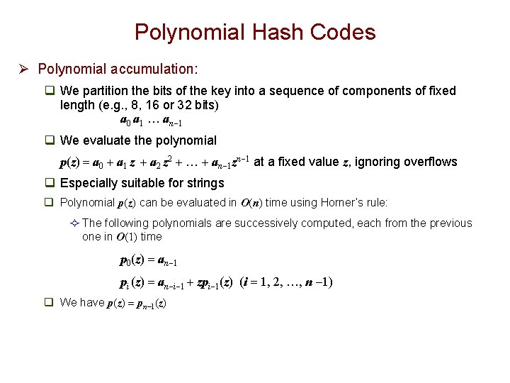 Polynomial Hash Codes Ø Polynomial accumulation: q We partition the bits of the key