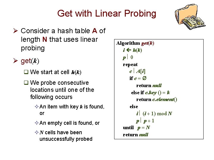 Get with Linear Probing Ø Consider a hash table A of length N that