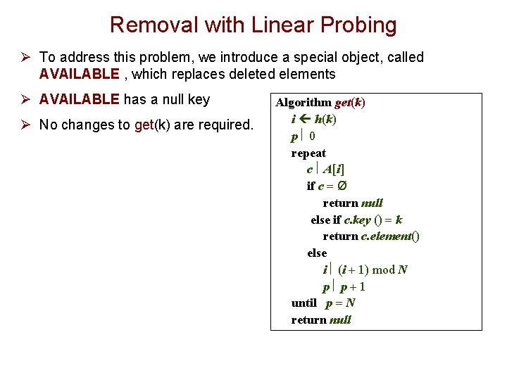 Removal with Linear Probing Ø To address this problem, we introduce a special object,
