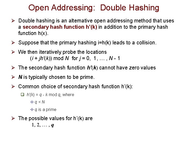 Open Addressing: Double Hashing Ø Double hashing is an alternative open addressing method that