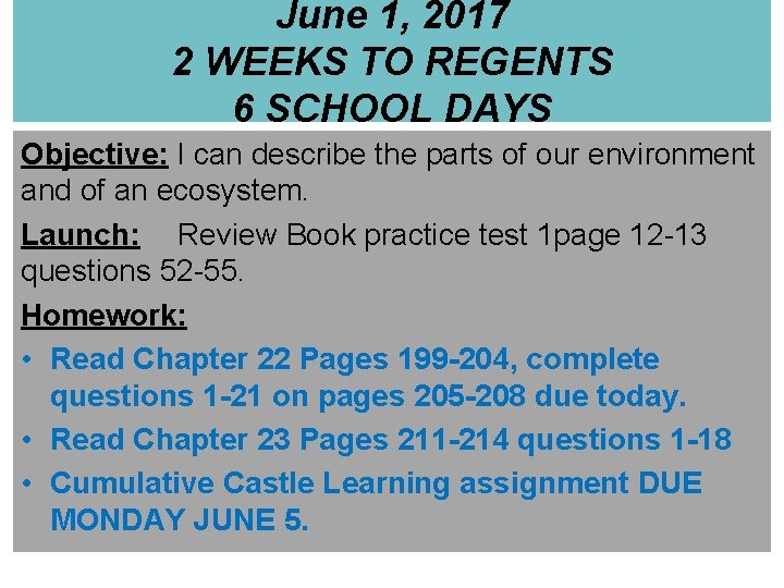 June 1, 2017 2 WEEKS TO REGENTS 6 SCHOOL DAYS Objective: I can describe
