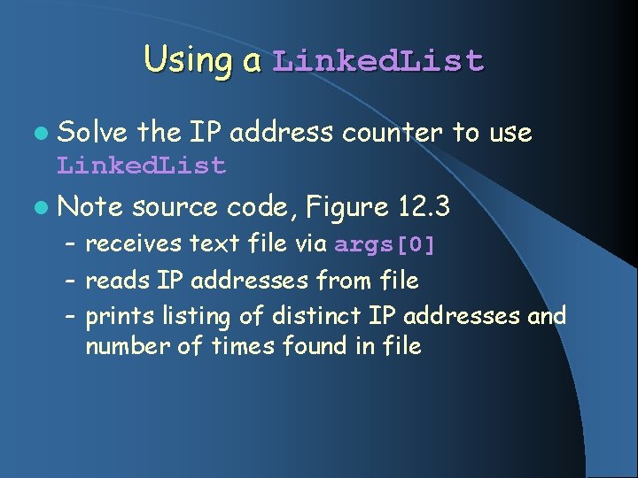 Using a Linked. List l Solve the IP address counter to use Linked. List