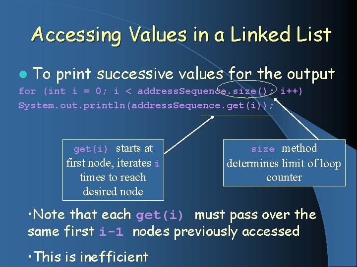 Accessing Values in a Linked List l To print successive values for the output