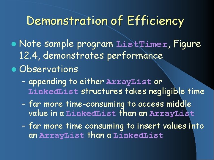 Demonstration of Efficiency l Note sample program List. Timer, Figure 12. 4, demonstrates performance