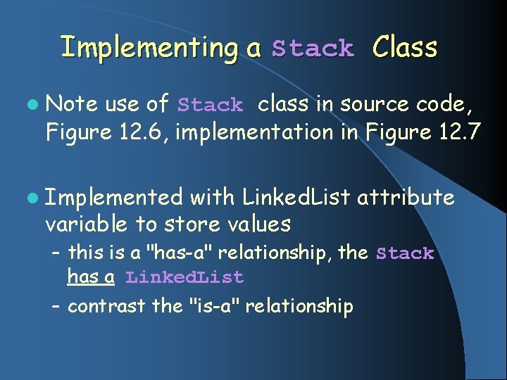 Implementing a Stack Class l Note use of Stack class in source code, Figure