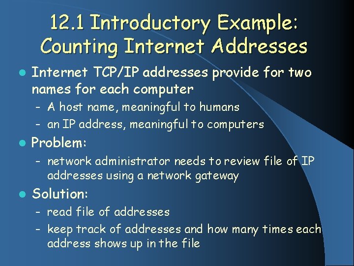 12. 1 Introductory Example: Counting Internet Addresses l Internet TCP/IP addresses provide for two
