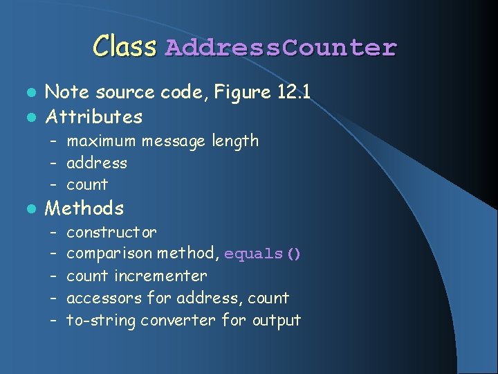 Class Address. Counter Note source code, Figure 12. 1 l Attributes l – maximum