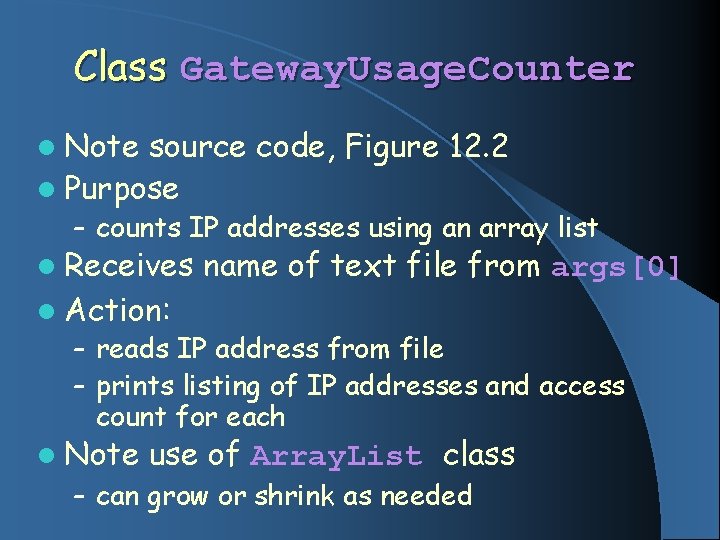 Class Gateway. Usage. Counter l Note source code, Figure 12. 2 l Purpose –