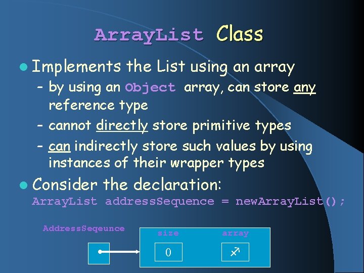 Array. List Class l Implements the List using an array – by using an