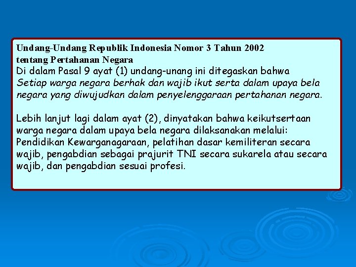 Undang-Undang Republik Indonesia Nomor 3 Tahun 2002 tentang Pertahanan Negara Di dalam Pasal 9