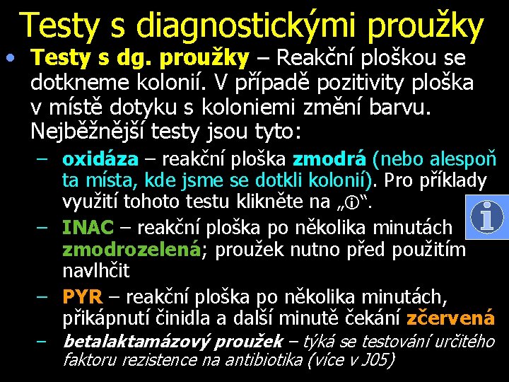 Testy s diagnostickými proužky • Testy s dg. proužky – Reakční ploškou se dotkneme