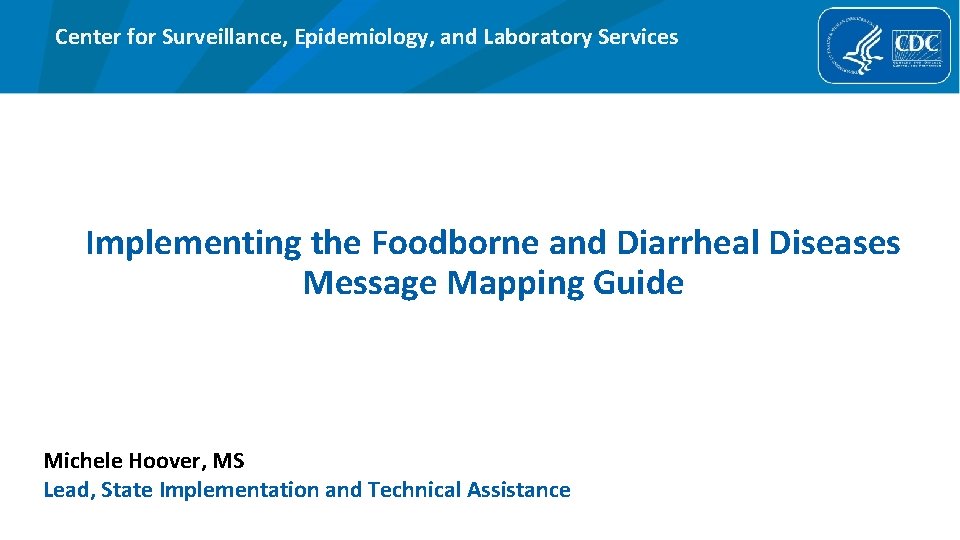 Center for Surveillance, Epidemiology, and Laboratory Services Implementing the Foodborne and Diarrheal Diseases Message