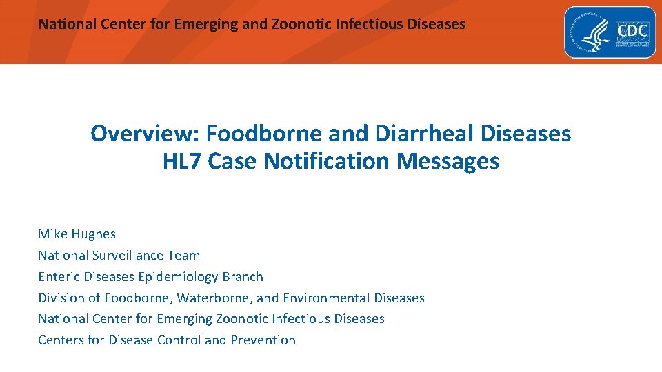 National Center for Emerging and Zoonotic Infectious Diseases Overview: Foodborne and Diarrheal Diseases HL