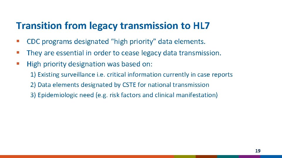 Transition from legacy transmission to HL 7 § CDC programs designated “high priority” data