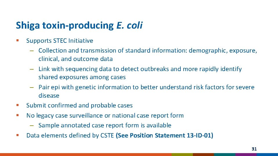 Shiga toxin-producing E. coli § § Supports STEC Initiative – Collection and transmission of