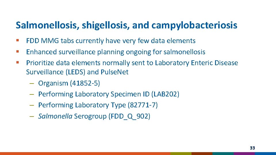 Salmonellosis, shigellosis, and campylobacteriosis § FDD MMG tabs currently have very few data elements