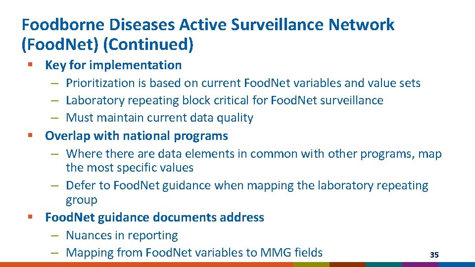 Foodborne Diseases Active Surveillance Network (Food. Net) (Continued) § Key for implementation – Prioritization