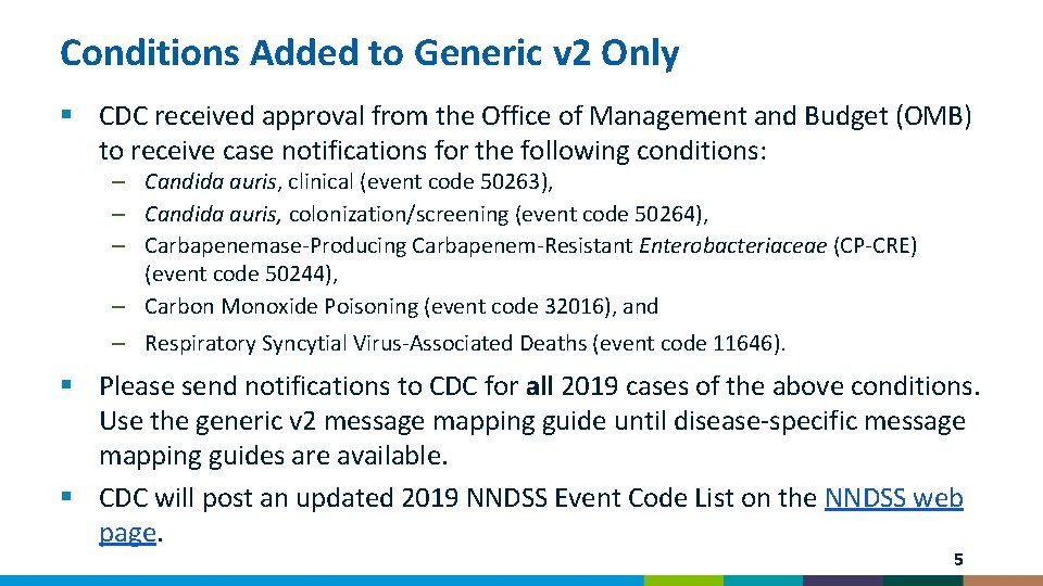 Conditions Added to Generic v 2 Only § CDC received approval from the Office