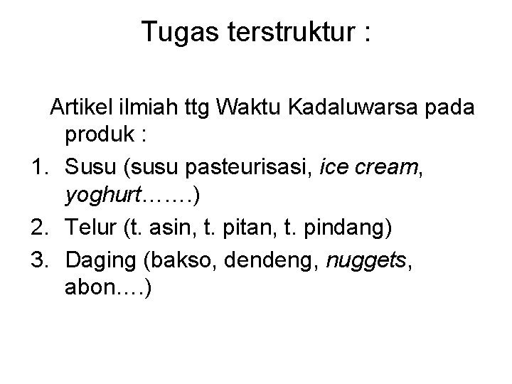 Tugas terstruktur : Artikel ilmiah ttg Waktu Kadaluwarsa pada produk : 1. Susu (susu